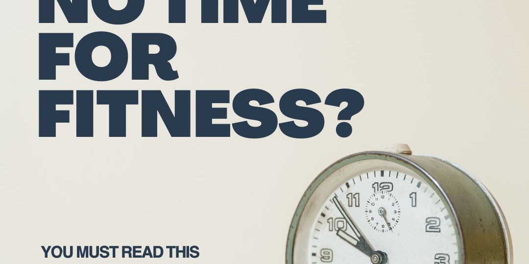 Read this if you “don’t have time for fitness”