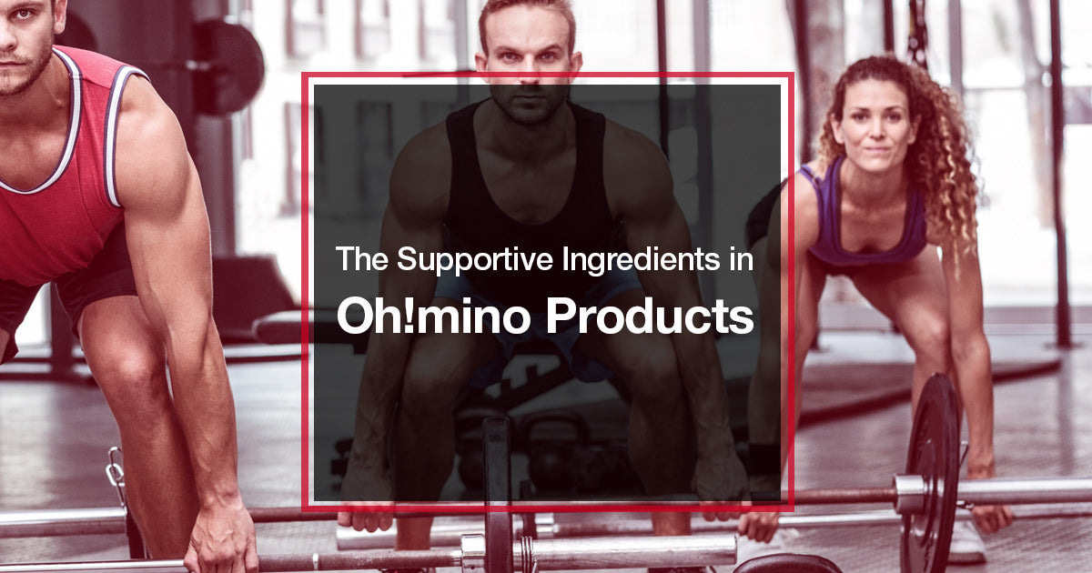 The Key Active Ingredients in Oh!mino Products